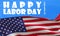 Labor Day inscriptions USA background, Labor Day Celebration Banner with the US flag and text - Labor Day United States of America