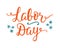 Labor day unique poster with handwritten lettering and holiday decoration elements