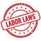 LABOR LAWS text on red grungy round rubber stamp