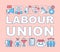 Labour union word concepts banner. Trade union. Employee right protection. Workers association. Presentation, website