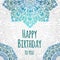 Lacy ethnic vector Happy Birthday card template. Romantic vintage invitation. Abstract grunge circle floral ornament