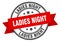 ladies night label. ladies night round band sign.