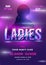 Ladies Night Party Invitation or Flyer Design with Silhouette Female and Event Details on Purple Lights Effect.