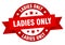 ladies only round ribbon isolated label. ladies only sign.