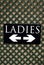 Ladies sign. WC. Public toilet. Ladies lavatory