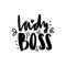 Lady Boss Vector poster. Brush calligraphy. Feminism slogan with Handwritting lettering.