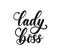 Lady boss Vector poster with lettering inscription. Feminism slogan with hand drawn lettering. Print for poster, card.