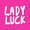 Lady luck. Sticker for social media content. Vector hand drawn illustration design.