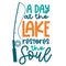 Lake Inspirational vector Hand drawn typography poster. T shirt calligraphic design.