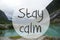 Lake With Mountains, Norway, Text Stay Calm
