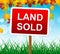 Land Sold Indicates Real Estate Agent And Property