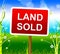 Land Sold Shows Real Estate Agent And Property