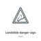 Landslide danger sign outline vector icon. Thin line black landslide danger sign icon, flat vector simple element illustration