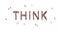 A large group of people stands in the word Think. The concept of thinking, conscious choice, thinking population