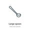 Large spoon outline vector icon. Thin line black large spoon icon, flat vector simple element illustration from editable tools and