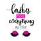 Lashes make everyhing better. Vector Handwritten quote. Calligraphy phrase for beauty salon