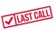 Last Call rubber stamp