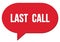 LAST  CALL text written in a red speech bubble