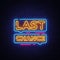 Last Chance Neon Text Vector. Last Chance neon sign, design template, modern trend design, night neon signboard, night