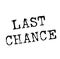 LAST CHANCE stamp on white