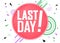 Last Day. Sale poster design template, final offer banner