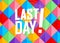 Last Day. Sale poster design template, final offer banner