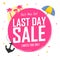 Last Day. Sale poster design template, final offer banner