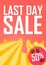 Last Day. Sale poster design template, final offer banner