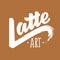 Latte art hand drawn lettering typography