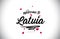 Latvia Welcome To Word Text with Handwritten Font and Pink Heart Shape Design