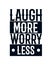 Laugh more worry less. stylish typography design