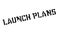 Launch Plans rubber stamp