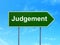 Law concept: Judgement on road sign background