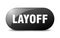 layoff button. sticker. banner. rounded glass sign