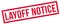 Layoff Notice rubber stamp