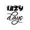 lazy days black letter quote