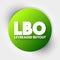 LBO - Leveraged Buyout acronym, business concept background