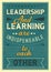 Leadership and learning are indispensable to each other quote