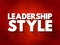 Leadership style - leader`s method of providing direction, implementing plans, and motivating people, text concept for