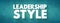 Leadership style - leader\\\'s method of providing direction, implementing plans, and motivating people, text concept for