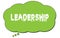 LEADERSHIP text written on a green thought bubble