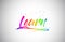 Learn Creative Vetor Word Text with Handwritten Rainbow Vibrant Colors and Confetti