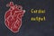 Learning cardio system concept. Chalk drawing of human heart and inscription Cardiac output