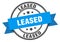 leased label. leased round band sign.