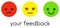 Leave your feedback. Satisfaction scale with color smileys butto