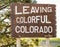 Leaving Colorful Colorado Highway Sign