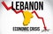 Lebanon Map Financial Crisis Economic Collapse Market Crash Global Meltdown Vector