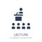 Lecture icon. Trendy flat vector Lecture icon on white background from E-learning and education collection