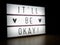 LED light box it`ll be okay message board