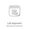 left alignment icon vector from web design and development collection. Thin line left alignment outline icon vector illustration.